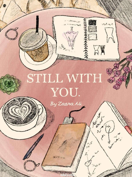 Still with you by Zaara Ali