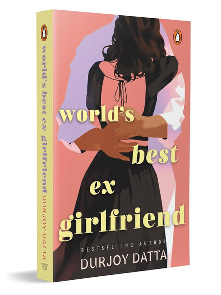 World's Best Ex-Girlfriend by Durjoy Datta