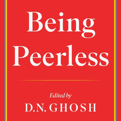 Being Peerless by Dhruba Narayan Ghosh