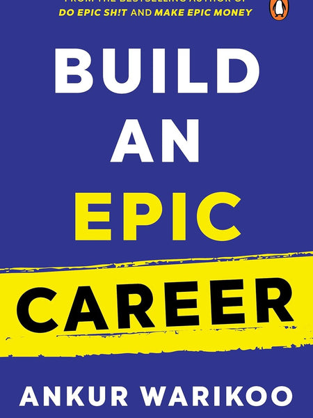 Build an Epic Career by Ankur Warikoo