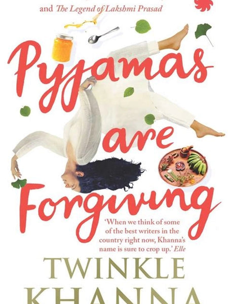 Pyjamas Are Forgiving By Twinkle Khanna