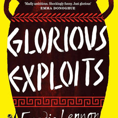 Glorious Exploits by Ferdia Lennon