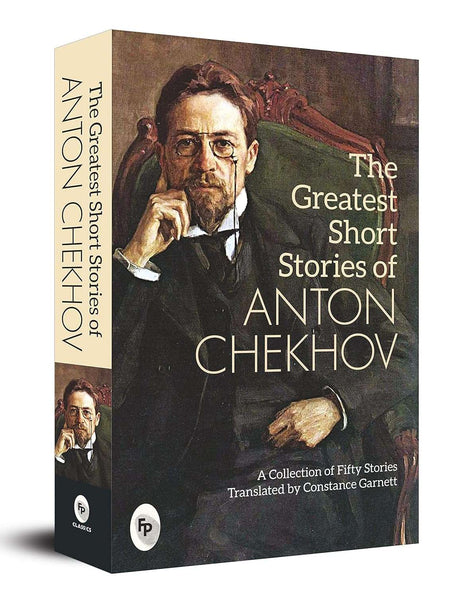 The Greatest Short Stories of Anton Chekhov by Anton Chekhov