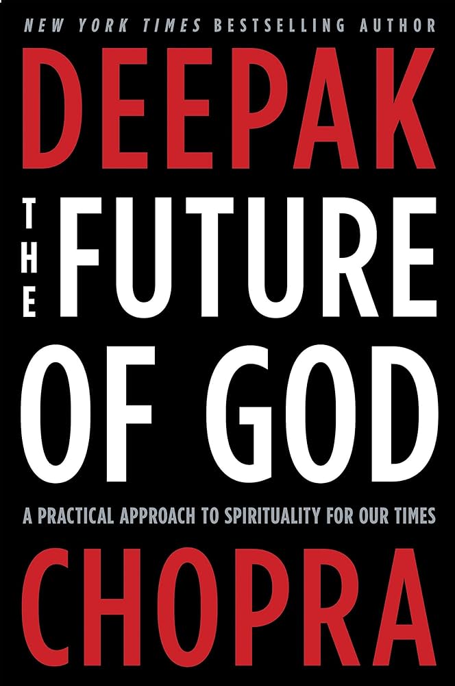 The Future of God: A Practical Approach to Spirituality for Our Times Book by Deepak Chopra