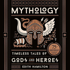 MYTHOLOGY: TIMELESS TALES OF GODS AND HEROES, DELUXE ILLUSTRATED EDITION by Edith Hamilton , Jim Tierney