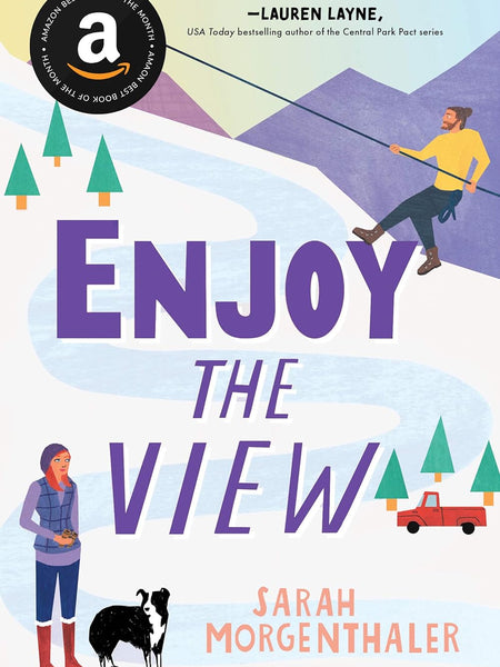 Enjoy the View: An Alaskan Grumpy/Sunshine Romcom (Moose Springs, Alaska Book 3) by Sarah Morgenthaler
