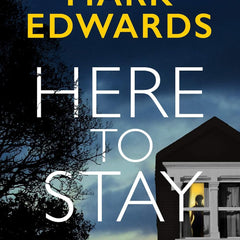 Here To Stay by Mark Edwards