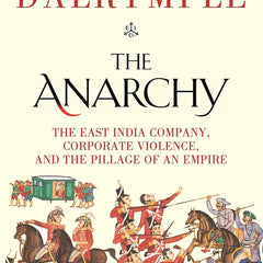 The Anarchy by William Dalrymple