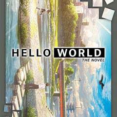 HELLO WORLD: The Novel by Mado Nozaki