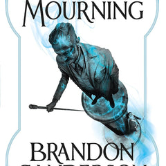 MISTBORN BOOK 6: THE BANDS OF MOURNING by Brandon Sanderson
