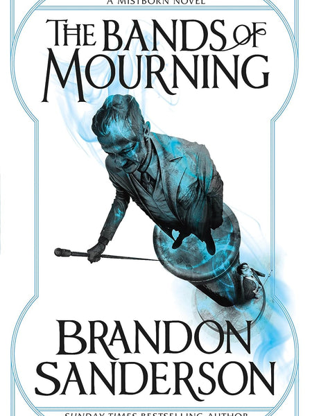 MISTBORN BOOK 6: THE BANDS OF MOURNING by Brandon Sanderson