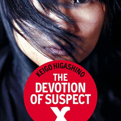 THE DEVOTION OF SUSPECT X by Keigo Higashino