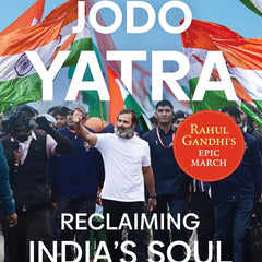 Bharat Jodo Yatra: Reclaiming India's Soul by Pushparaj Deshpande and Ruchira Chaturvedi