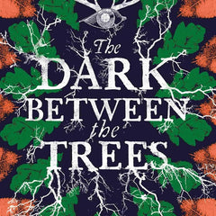 The Dark Between the Trees by Fiona Barnett