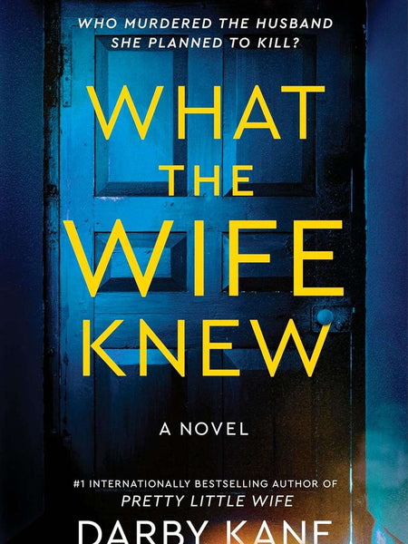 What the Wife Knew by Darby Kane