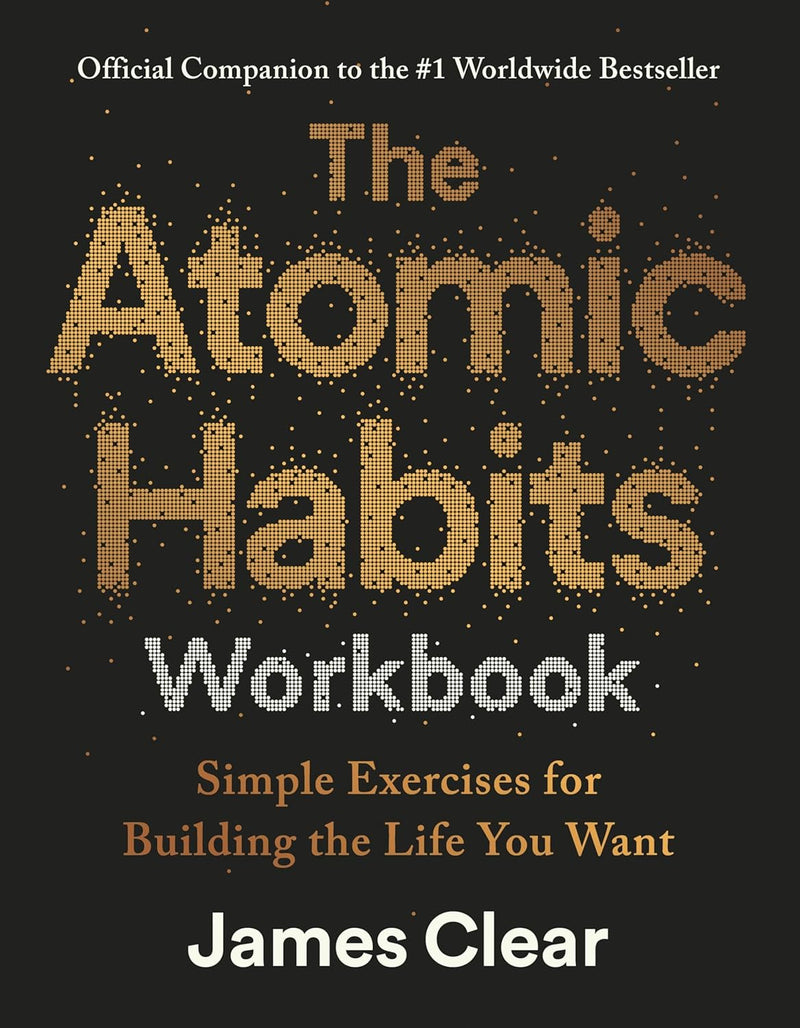The Atomic Habits Workbook by James Clear | Official Companion to Atomic Habits | Guided Journal, Habit Tracker & Daily Routine Planner