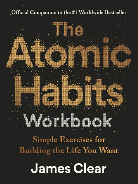 The Atomic Habits Workbook by James Clear | Official Companion to Atomic Habits | Guided Journal, Habit Tracker & Daily Routine Planner