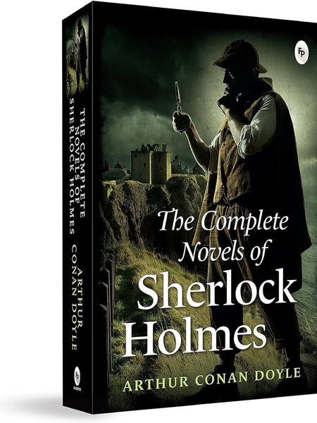 The Complete Novels of Sherlock Holmes by Arthur Conan Doyle