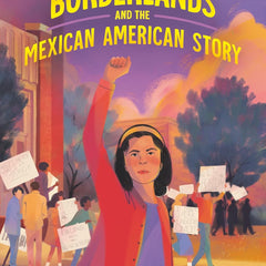 Borderlands and the Mexican American Story (Race to the Truth) by David Dorado Romo