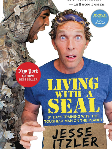 Living with a Seal: 31 Days Training with the Toughest Man on the Planet  by Jesse Itzler (Author)