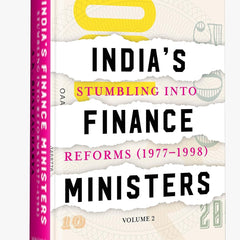India's Finance Ministers: Stumbling into Reforms (1977 to 1998) by A.K. Bhattacharya