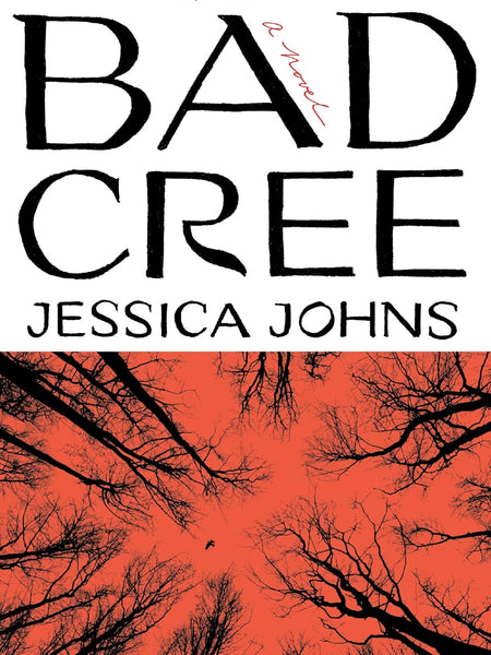 Bad Cree: A Novel by Jessica Johns