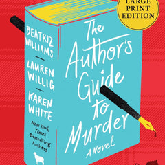 The Author's Guide to Murder by Beatriz Williams , Lauren Willig, et al