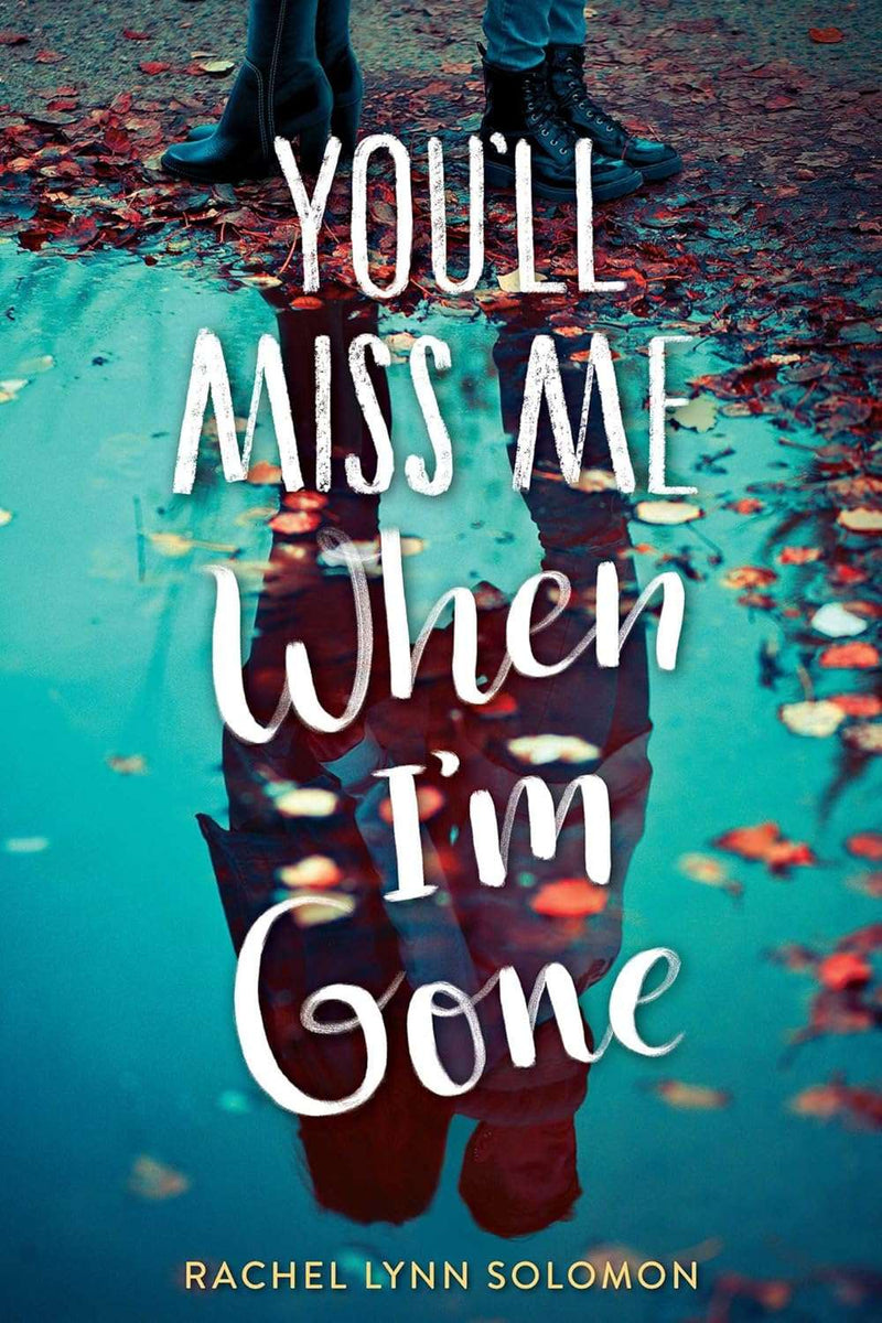 YouLl Miss Me When IM Gone by Rachel Lynn Solomon