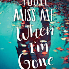 YouLl Miss Me When IM Gone by Rachel Lynn Solomon