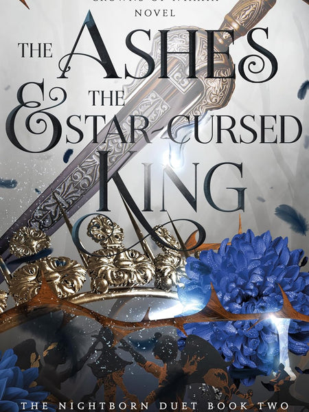 The Ashes and the Star-Cursed King (Crowns of Nyaxia Book 2) by Carissa Broadbent