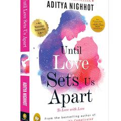 Until Love Sets Us Apart – To Love With Love | Heart-Touching Romance Novel