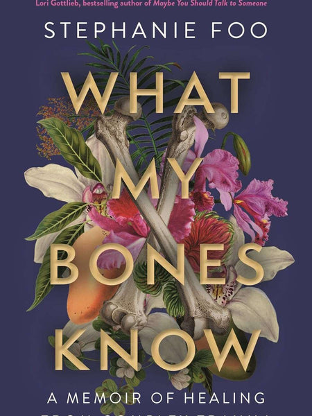 What My Bones Know by Stephanie Foo