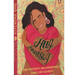 Hug Yourself: Body Positivity and Empowerment Stories for Teenagers by Vinitha (Editor), Priyanka Paul (Illustrator)