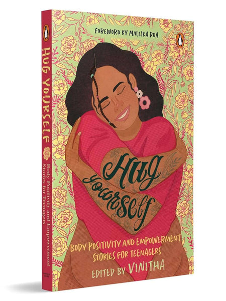 Hug Yourself: Body Positivity and Empowerment Stories for Teenagers by Vinitha (Editor), Priyanka Paul (Illustrator)