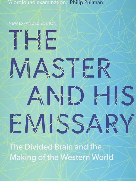 MASTER & HIS EMISSARY EXPANDED by Iain Mcgilchrist
