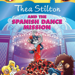 THEA STILTON #16 THEA STILTON AND THE SPANISH DANCE MISSON by Geronimo Stilton