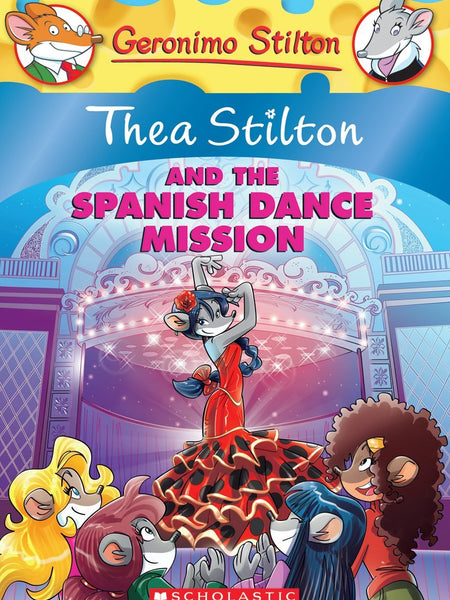 THEA STILTON #16 THEA STILTON AND THE SPANISH DANCE MISSON by Geronimo Stilton