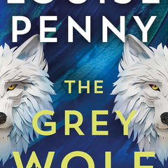 The Grey Wolf by Louise Penny