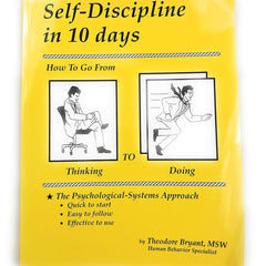 Self-Discipline in 10 days: How To Go From Thinking to Doing by Theodore Bryant