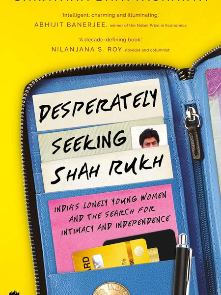 Desperately Seeking Shah Rukh by Shrayana Bhattacharya