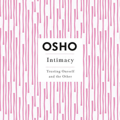 Intimacy (Osho Insights for a New Way of Living) by Osho