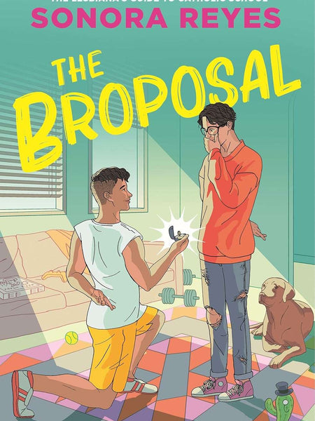 The Broposal by Sonora Reyes