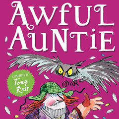 Awful Auntie by David Walliams (Author), Tony Ross (Illustrator)