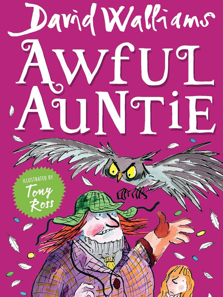 Awful Auntie by David Walliams (Author), Tony Ross (Illustrator)
