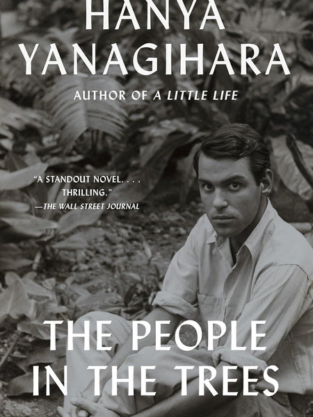 People in the Trees: The OB F.A.S.T Approach by Hanya Yanagihara