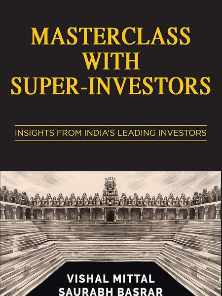 Masterclass with Super-Investors by Vishal Mittal and Saurabh Basrar