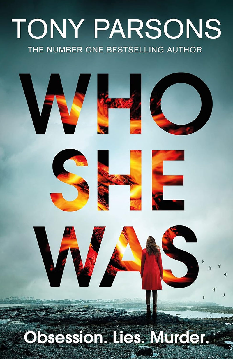Who She Was: The addictive new psychological thriller from the no.1 bestselling author...can you guess the twist? by Tony Parsons