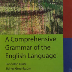 A Comprehensive Grammar of the English Language by Randolph Quirk, Sidney Greenbaum, and Geoffrey Leech
