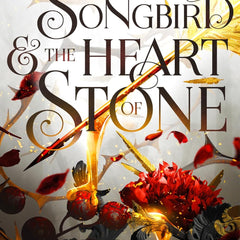 The Songbird and the Heart of Stone  by Carissa Broadbent