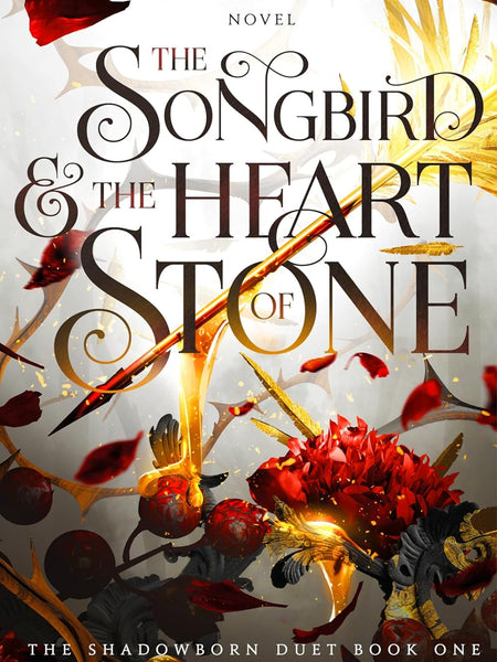 The Songbird and the Heart of Stone  by Carissa Broadbent